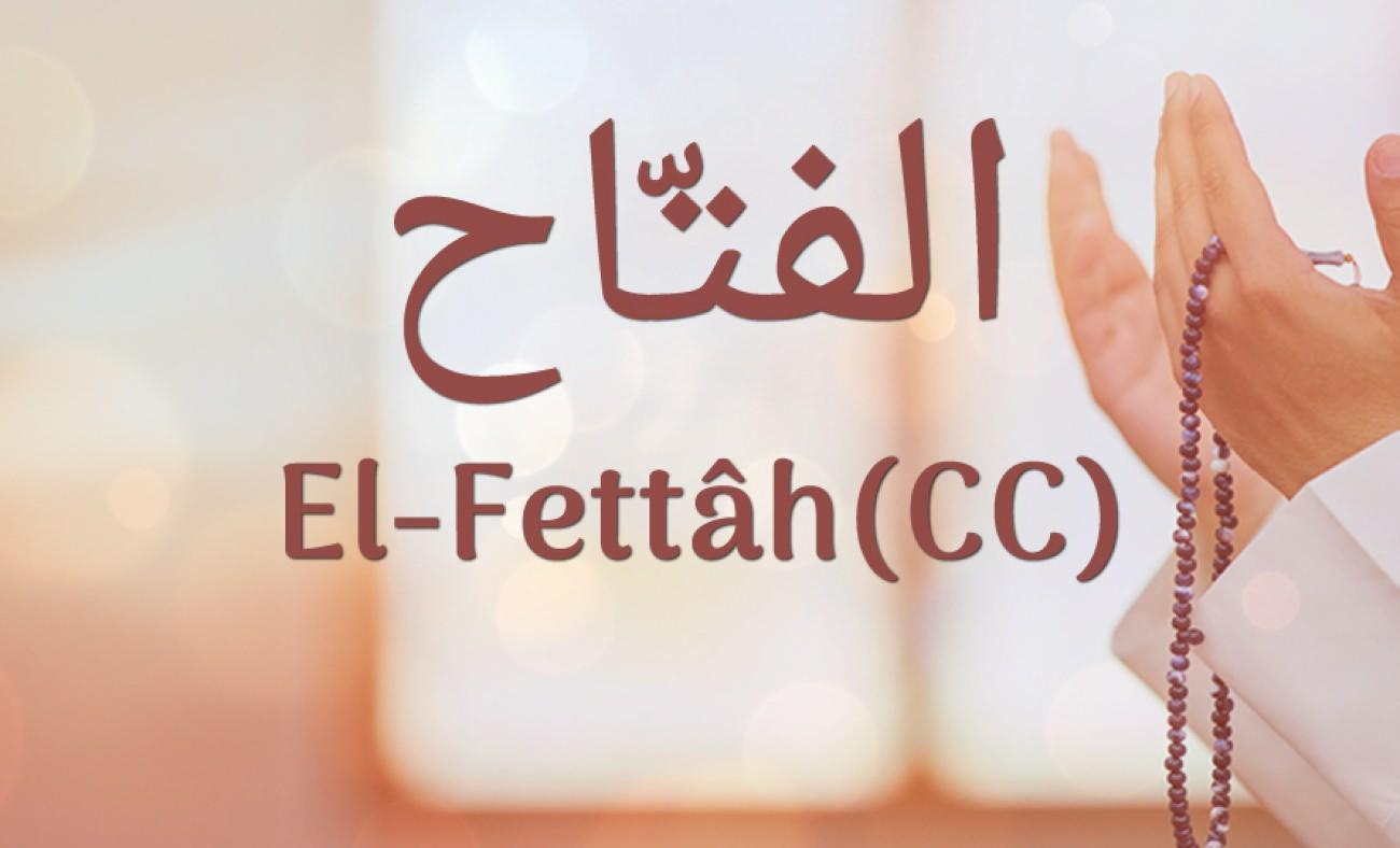 El-Fettah ismi ne demek? El-Fettah isminin faziletleri nelerdir? Esmaül Hüsna El-Fettah...