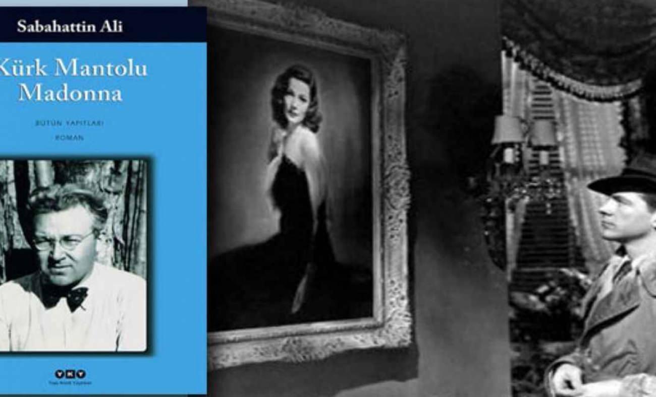Edebiyat tutkunlarına müjde: Kürk Mantolu Madonna dizi oluyor!