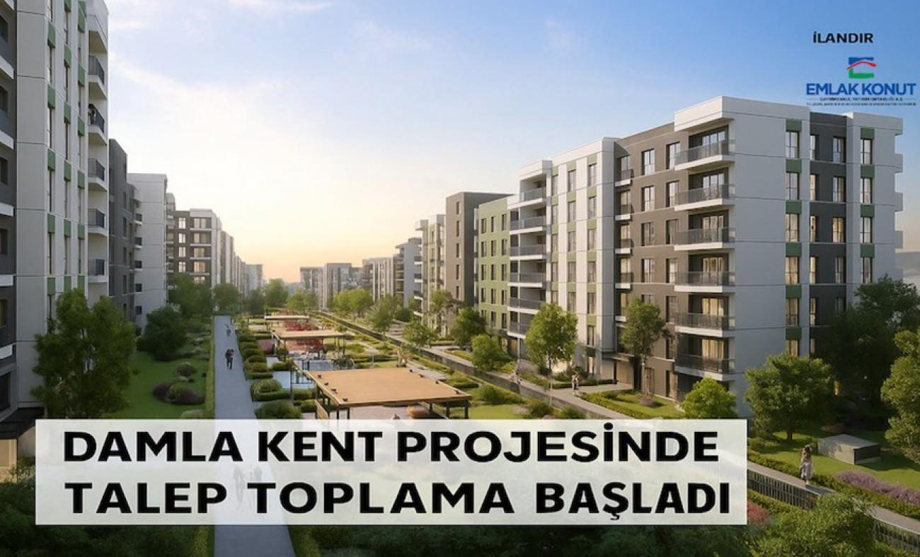 Damla Kent Projesi'nde talep toplama için son gün: Yarın!