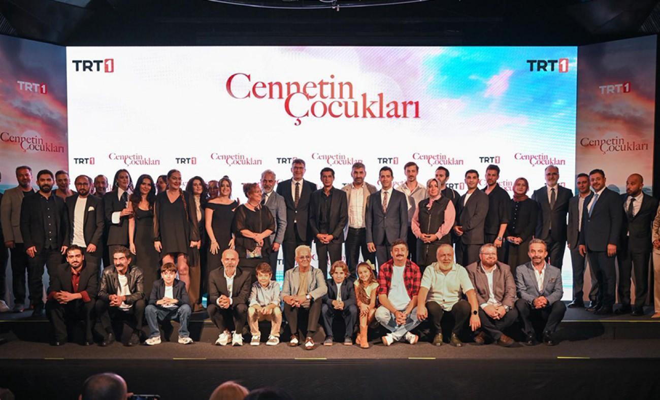 TRT 1’in yeni dizisi Cennetin Çocukları’nın galası gerçekleşti