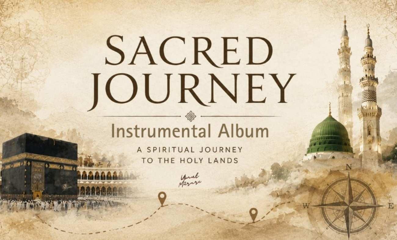 Hac Yolculuğunun izleri m&uuml;ziğe d&ouml;n&uuml;şt&uuml;: "Sacred Journey&rdquo; alb&uuml;m&uuml; geliyor