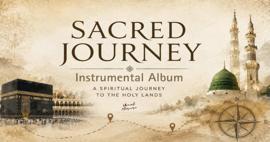 Hac Yolculuğunun izleri m&uuml;ziğe d&ouml;n&uuml;şt&uuml;: "Sacred Journey&rdquo; alb&uuml;m&uuml; geliyor