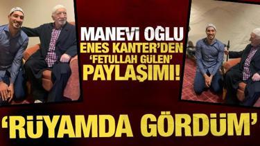 FETÖ'nün manevi oğlu Kanter'den Fetullah Gülen paylaşımı!