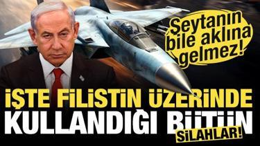 İsrail ateşkesi bozdu! İşte şimdiye kadar Filistin üzerinde kullandığı bütün silahlar...