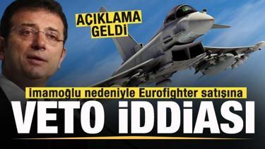 İmamoğlu nedeniyle Eurofighter satışına veto iddiası! Son dakika açıklaması