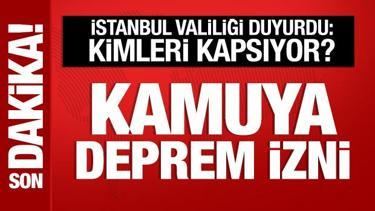 İstanbul Valiliği duyurdu: Kamuya deprem izni! İdari izin kimleri kapsıyor?