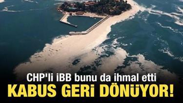 Kabus geri dönüyor! CHP'li İBB bunu da ihmal etti