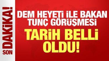 Son dakika: Dem Parti heyeti Bakan Tunç ile görüşecek! Tarih belli oldu!