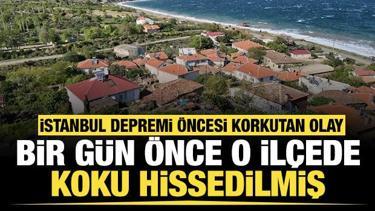 İstanbul depremi öncesi korkutan olay: Bir gün önce o ilçede koku hissedilmiş