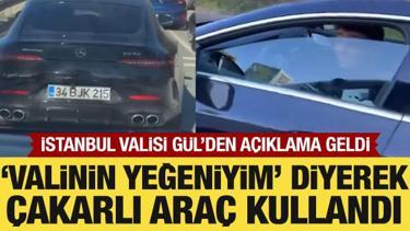 'Valinin yeğeniyim' diyerek çakarlı araç kullandı: Vali Gül'den açıklama geldi