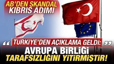 AB'den skandal Kıbrıs adımı! Türkiye'den son dakika açıklaması: AB, tarafsızlığını yitirdi