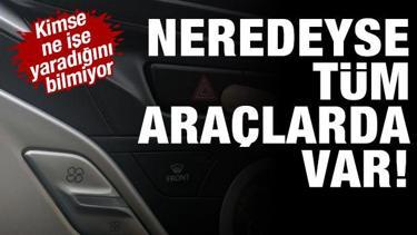 Neredeyse tüm otomobillerde var! Kimse ne işe yaradığını bilmiyor...