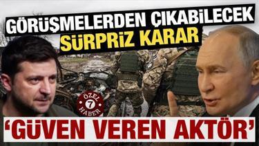 Rusya-Ukrayna görüşmelerinde son durum! "Çatışmasızlık kararı çıkabilir"