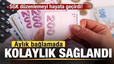 SGK düzenlemeyi hayata geçirdi! Aylık bağlamada kolaylık