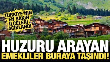 Huzuru arayan emekliler buraya taşındı! Türkiye'nin en sakin ilçeleri açıklandı