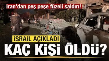 İran'dan peş peşe füzeli saldırı! İsrail'de ölenlerin sayısı açıklandı