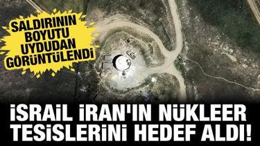 İsrail İran'ı kalbinden vurdu! Nükleer tesisler havadan görüntülendi