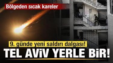 9. günde yeni saldırı dalgası! Tel Aviv yerle bir! Bölgeden sıcak kareler