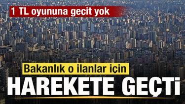 1 TL oyununa geçit yok: Bakanlık o ilanlar için harekete geçti