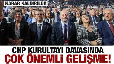CHP'nin kurultay davasında son dakika gelişmesi: Karar kaldırıldı