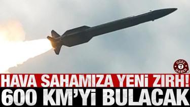 Hava sahamıza yeni zırh! 600 km'yi bulacak...