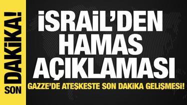 İsrail'den ateşkes açıklaması! 'Kabul edilemez'