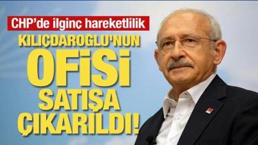 Kılıçdaroğlu'nun ofisi satışa çıkarıldı! CHP'de ilginç hareketlilik