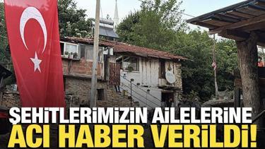 Şehit ailelerine acı haber verildi