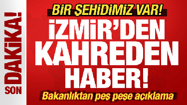 Son dakika: İzmir'den kahreden haber! Bir şehidimiz var! Bakanlıktan peş peşe açıklama