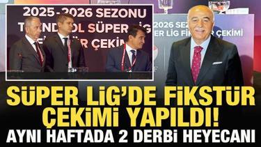 Süper Lig'de 2025-2026 sezonunun fikstür çekimi yapıldı! Derbi tarihleri ne zaman?