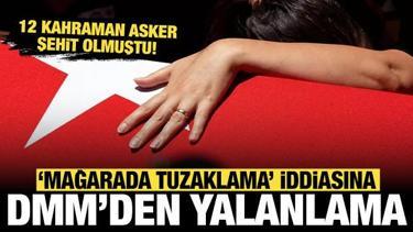 12 kahraman asker şehit olmuştu: "Mağarada tuzaklama" iddialarına yalanlama geldi!