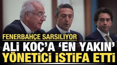 Ali Koç'a 'en yakın' yönetici istifa etti: Fenerbahçe'de bir dönem sona erdi