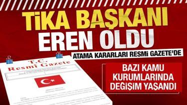 Atama kararları Resmi Gazete'de! TİKA Başkanı değişti