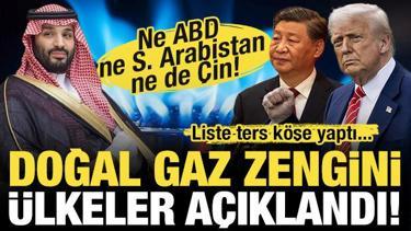 Doğal gaz zengini ülkeler açıklandı! Birinci ne S. Arabistan ne Çin ne de ABD!