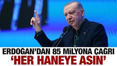 Erdoğan'dan 85 milyona çağrı: Her eve asın!...
