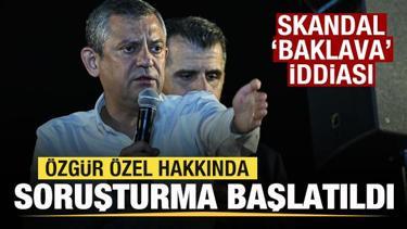 Skandal 'Baklava' iddiası! Özgür Özel hakkında soruşturma başlatıldı