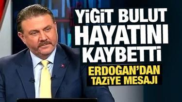 Son dakika... Yiğit Bulut hayatını kaybetti