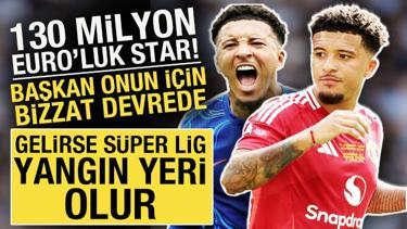 '130 Milyon Euro'luk star! Başkan bizzat devrede: Gelirse Süper Lig yangın yerine döner