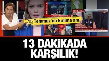 15 Temmuz’un kırılma anı... 13 dakikada karşılık! 4 yayına bağlandı