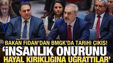 Bakan Fidan'dan sert çıkış: "BMGK insanlık onurunu hayal kırıklığına uğrattı"