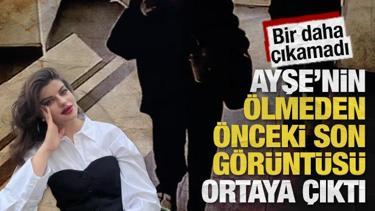 Cesedi valizde bulunan Ayşe Tokyaz’ın son görüntüleri ortaya çıktı