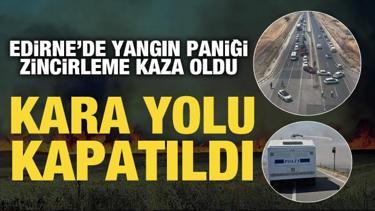  Edirne'de anız yangını: Zincirleme kaza meydana geldi! Kara yolu kapatıldı