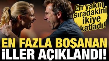 En fazla boşanan iller açıklandı! En yakın sıradakini ikiye katladı...