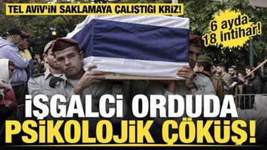 İsrail, orduda artan intihar vakalarından endişeli! Tel Aviv saklayamadı!
