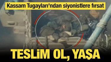 Kassam Tugayları'ndan siyonistlere fırsat: Teslim ol, yaşa