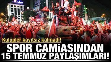 Spor camiasından 15 Temmuz paylaşımları!