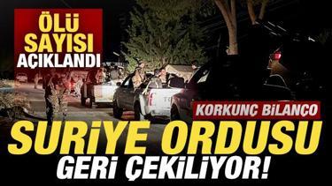 Suriye son dakika duyurdu! Ordu geri çekiliyor! Korkunç bilanço: Ölü sayısı açıklandı