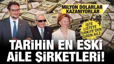 Tarihin en eski aile şirketleri! Milyon dolarlar kazanıyor