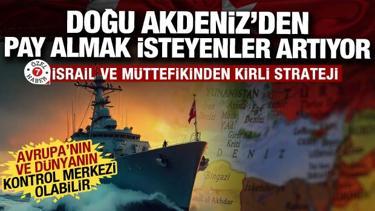  ABD ve İsrail'in Doğu Akdeniz huzursuzluğu: Türkiye'nin bölgedeki gücü rahatsız etti