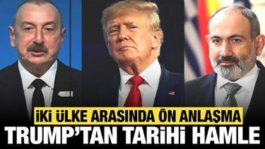 Trump'tan tarihi hamle: Azerbaycan ve Ermenistan arasında ön anlaşma!